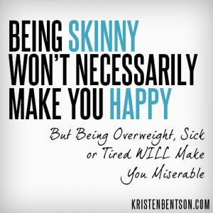 Being skinny wont make you happy